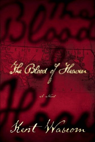 Kent Wascom/The Blood of Heaven